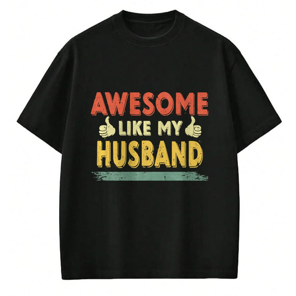 Best Wife Shirt, Wife and Husband Unisex T-Shirt/Hoodie/Sweatshirt HLT00 - Retro Awesome Like My Husband Family Lover Father's Day Premium T-Shirt