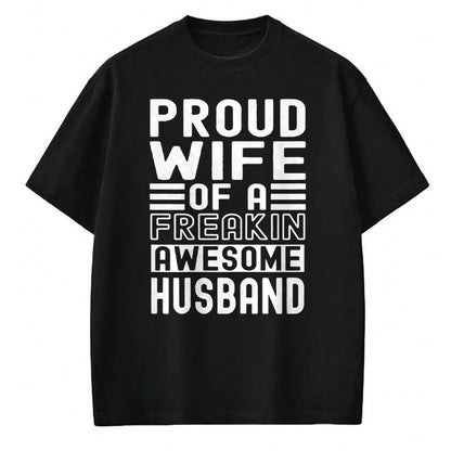 Best Wife Shirt, Wife and Husband Unisex T-Shirt/Hoodie/Sweatshirt HLT00 - Womens Funny Wife Proud Wife Of A Freakin Awesome Husband Funny T-Shirt