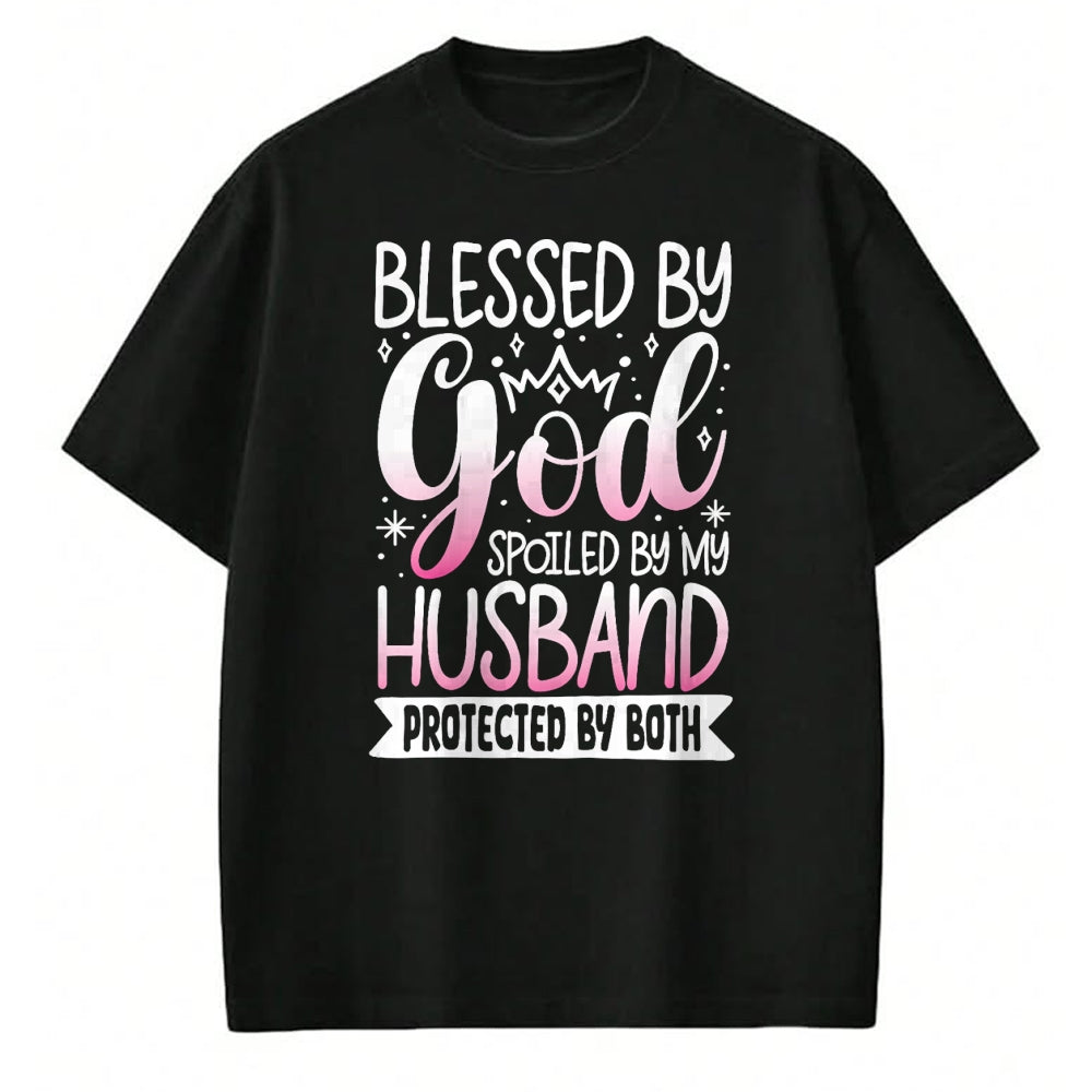 Best Wife Shirt, Wife and Husband Unisex T-Shirt/Hoodie/Sweatshirt HLT00 - Gift for wife T shirt, spoiled wife   Blessed By God Spoiled By My Husband Protected By Both T-Shirt (1)