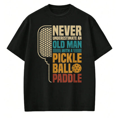 Funny Pickleball Shirt, Pickleball Lover Unisex T-Shirt/Hoodie/Sweatshirt HLT00 - Mens Never Underestimate an Old Man with A Pickleball Paddle T-Shirt, Men, Black, 3X-Large