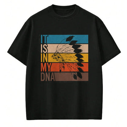 Native American T-Shirts, Vintage Native American Unisex T-Shirt/Hoodie/Sweatshirt HLT00 - It_s In My DNA Retro Vintage Heritage Native American Indian