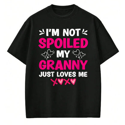 Best Wife Shirt, Wife and Husband Unisex T-Shirt/Hoodie/Sweatshirt HLT00 - I'm Not Spoiled My Granny Just Loves Me Kids Granddaughter T-Shirt