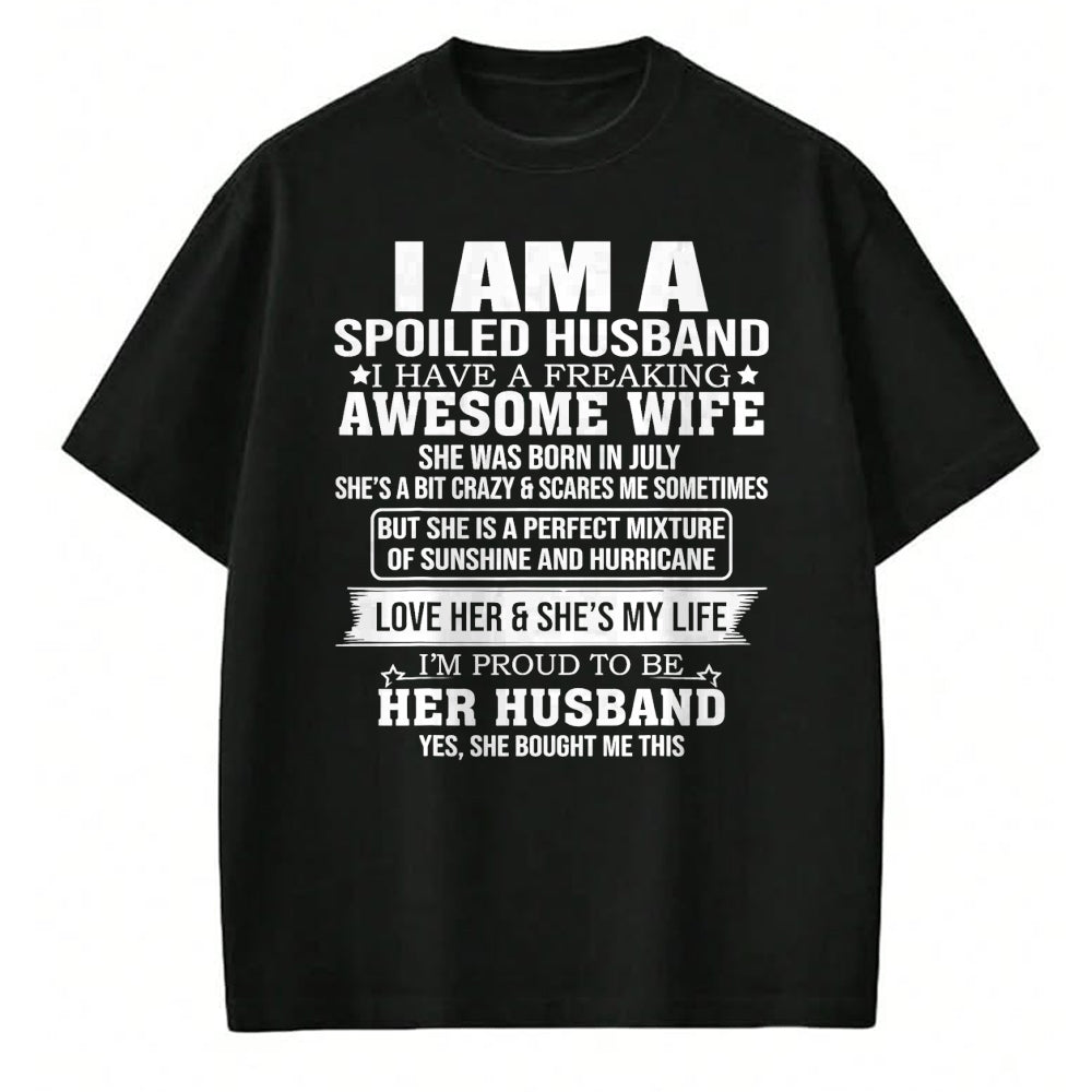 Best Wife Shirt, Wife and Husband Unisex T-Shirt/Hoodie/Sweatshirt HLT00 - I Am A Spoiled Husband I Have Freaking Awesome Wife JULY T-Shirt