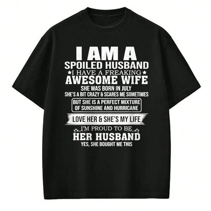 Best Wife Shirt, Wife and Husband Unisex T-Shirt/Hoodie/Sweatshirt HLT00 - I Am A Spoiled Husband I Have Freaking Awesome Wife JULY T-Shirt