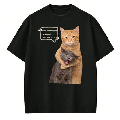 Cat Love Shirt, Funny Cat Lover Gift UnisexT-Shirt/Hoodie/Sweatshirt HLT00 - Love Your Neighbor As Yourself Funny Cat Meme Christian T-Shirt (1)