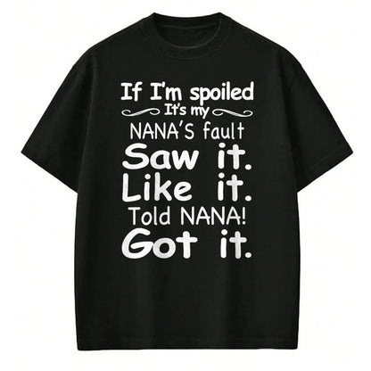 Best Wife Shirt, Wife and Husband Unisex T-Shirt/Hoodie/Sweatshirt HLT00 - If I'm Spoiled It's My Nana's Fault Funny Grandkids Saying T-Shirt (1)