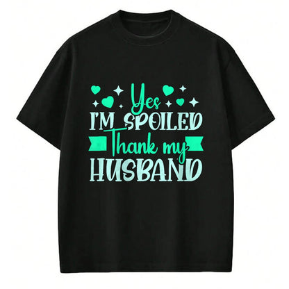 Best Wife Shirt, Wife and Husband Unisex T-Shirt/Hoodie/Sweatshirt HLT00 - Gift for wife T shirt, spoiled wife   Funny Wife I’M Spoiled Thank My Husband Spoiled Wife Tank Top (2)