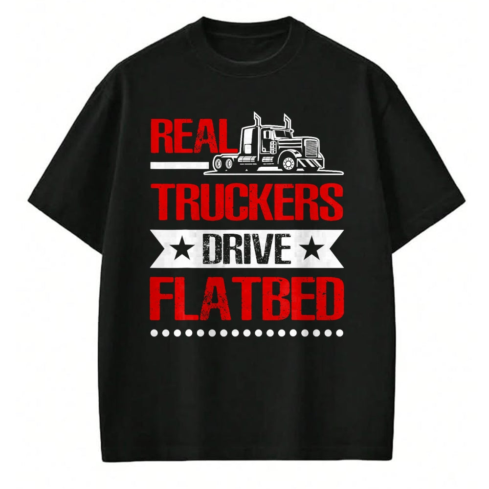 Best Truck Driver Life Shirt, Funny Trucker UnisexT-Shirt/Hoodie/Sweatshirt HLT00 - Real Truckers Drive Flatbed Semi Truck Driver Hauling T-Shirt