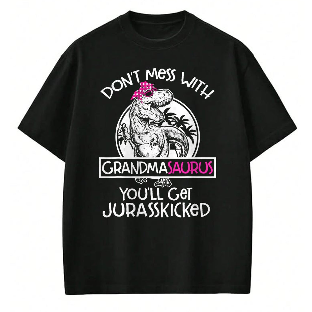 Best Grandma Shirt, Proud Grandma Unisex T-Shirt/Hoodie/Sweatshirt HLT00 - Dont Mess With Grandmasaurus Youll Get Jurasskicked Grandma T-Shirt