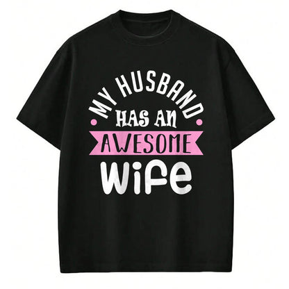 Best Wife Shirt, Wife and Husband Unisex T-Shirt/Hoodie/Sweatshirt HLT00 - My Husband Has An Awesome Wife Saint Valentine's Day Long Sleeve T-Shirt