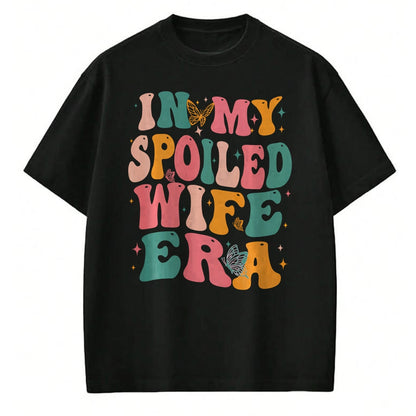 Best Wife Shirt, Wife and Husband Unisex T-Shirt/Hoodie/Sweatshirt HLT00 - Gift for wife T shirt, spoiled wife   In My Spoiled Wife Era Sweatshirt (1)