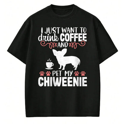 Dog Love Shirt, Dog Lover Gift T-Shirt/Hoodie/Sweatshirt HLT00 - Coffee Funny Cute Dog Owner Lover Chiweenie Dog Mom T-Shirt Vintage Retro T-Shirt (Copy)