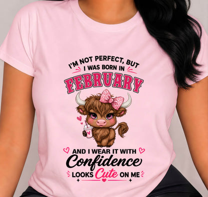 FEBRUARY BORN CONFIDENCE TEE - FOR WOMEN - TLEE02 (SKU2608-118-02)