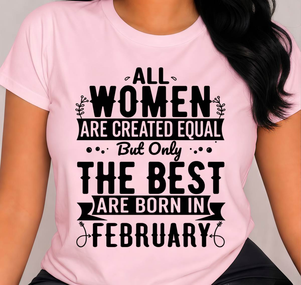 FEBRUARY WOMEN ARE THE BEST KIND - FOR WOMEN - TLEE02 (SKU2605-398-02)
