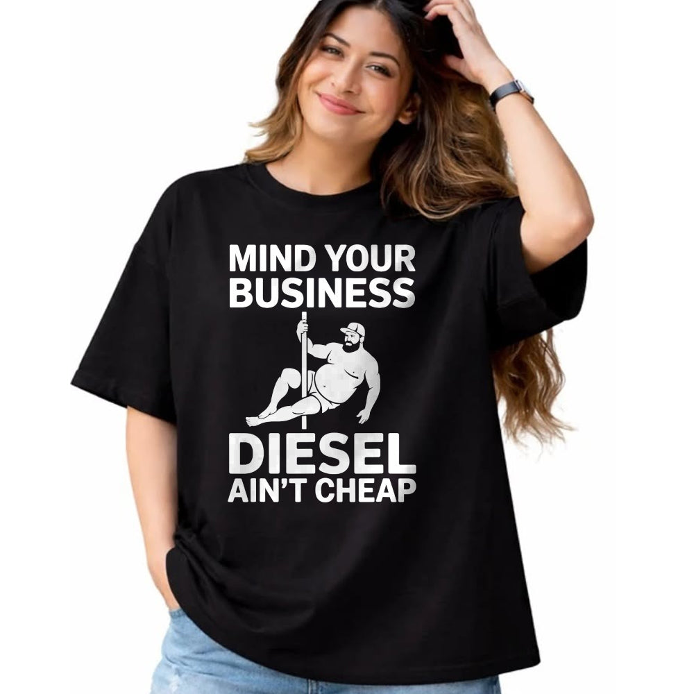 Best Truck Driver Life Shirt, Funny Trucker UnisexT-Shirt/Hoodie/Sweatshirt HLT00 - Mind Your Business Diesel Ain't Cheap T-Shirt