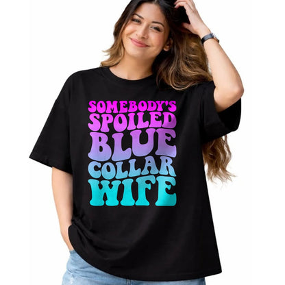 Best Wife Shirt, Wife and Husband Unisex T-Shirt/Hoodie/Sweatshirt HLT00 - Gift for wife T shirt, spoiled wife   Somebody's Spoiled Blue Collar Wife Groovy Mother's Day T-Shir