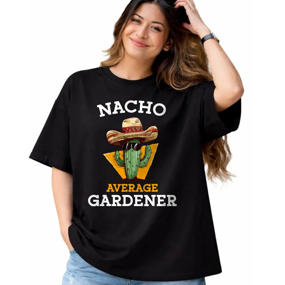 Best Farmer Life Shirt, Funny Farmer UnisexT-Shirt/Hoodie/Sweatshirt HLT00 - Nacho Average Gardener Funny Mexican Gardening Joke Farmer T-Shirt