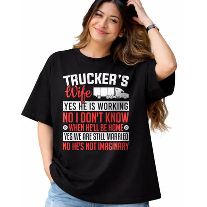 Best Truck Driver Life Shirt, Funny Trucker UnisexT-Shirt/Hoodie/Sweatshirt HLT00 - Truck Driver Trucker's Wife Yes He Is Working Women Trucker T-Shirt