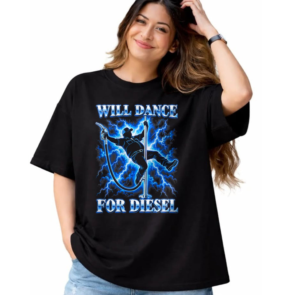 Best Truck Driver Life Shirt, Funny Trucker UnisexT-Shirt/Hoodie/Sweatshirt HLT00 - Will Dance for Diesel Funny Truck Driver Automotive Humor T-Shirt