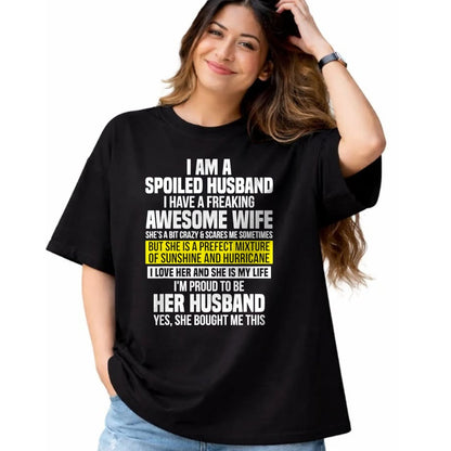 Best Wife Shirt, Wife and Husband Unisex T-Shirt/Hoodie/Sweatshirt HLT00 - I Am A Spoiled Husband I Have A Freaking Awesome Wife T-Shirt (4)