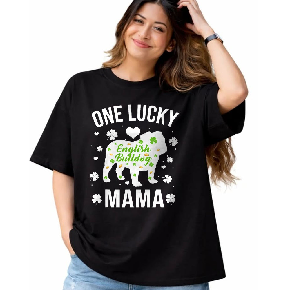 Gift for Mom Shirt, Funny Mom Unisex T-Shirt/Hoodie/Sweatshirt HLT00 - One Lucky Mama Dog Mom English Bulldog St Patricks Day T-Shirt