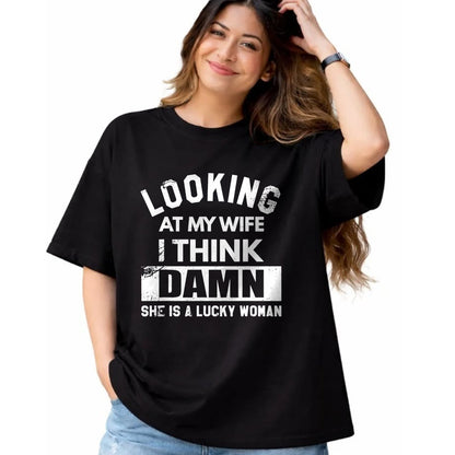 Best Wife Shirt, Wife and Husband Unisex T-Shirt/Hoodie/Sweatshirt HLT00 - Gift for wife T shirt, lucky wife   Looking At My Wife I Think Damn She Is A Lucky Woman T-Shirt (8)
