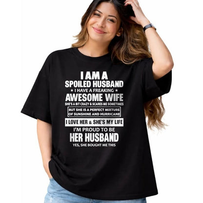 Best Wife Shirt, Wife and Husband Unisex T-Shirt/Hoodie/Sweatshirt HLT00 - Gift for wife T shirt, spoiled wife   I Am A Spoiled Husband I Have A Freaking Awesome Wife T-Shirt (2)