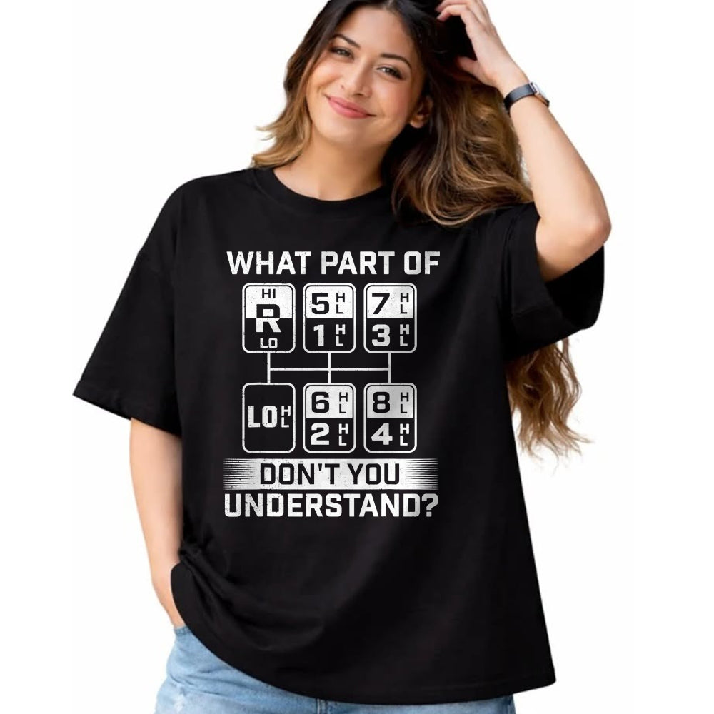 Best Truck Driver Life Shirt, Funny Trucker UnisexT-Shirt/Hoodie/Sweatshirt HLT00 - What Part Don't You Understand - Trucker Semi Truck Driver T-Shirt