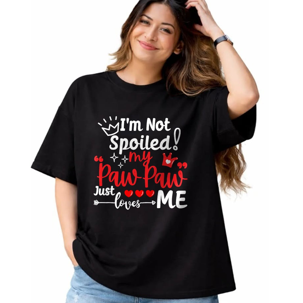 Best Wife Shirt, Wife and Husband Unisex T-Shirt/Hoodie/Sweatshirt HLT00 - I'm Not Spoiled My Pawpaw Just Loves Me Team Kids Matching T-Shirt