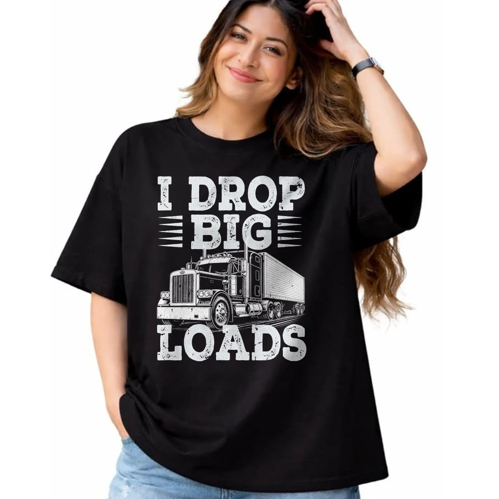 Best Truck Driver Life Shirt, Funny Trucker UnisexT-Shirt/Hoodie/Sweatshirt HLT00 - Funny Trucker I Drop Big Loads Semi Truck Driver Trucking T-Shirt