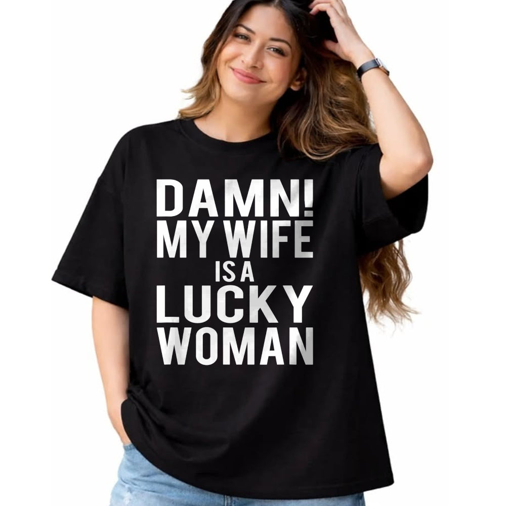 Best Wife Shirt, Wife and Husband Unisex T-Shirt/Hoodie/Sweatshirt HLT00 - Gift for wife T shirt, lucky wife   Funny Sarcastic Humor Damn My Wife Is A Lucky Woman T-Shirt (1)
