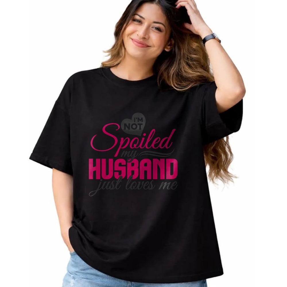 Best Wife Shirt, Wife and Husband Unisex T-Shirt/Hoodie/Sweatshirt HLT00 - Gift for wife T shirt, spoiled wife   I'm not Spoiled my Husband Just Loves Me - Wife Husband T-Shir