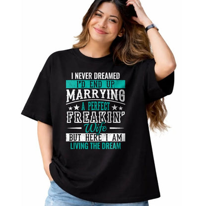 Best Wife Shirt, Wife and Husband Unisex T-Shirt/Hoodie/Sweatshirt HLT00 - Husband I Never Dreamed I'd End Up Marrying A Perfect Wife Short Sleeve T-Shirt