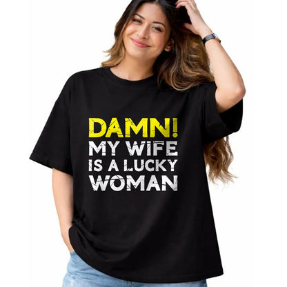 Best Wife Shirt, Wife and Husband Unisex T-Shirt/Hoodie/Sweatshirt HLT00 - Gift for wife T shirt, lucky wife   Damn My Wife Is A Lucky Woman for Husband T-Shirt (1)