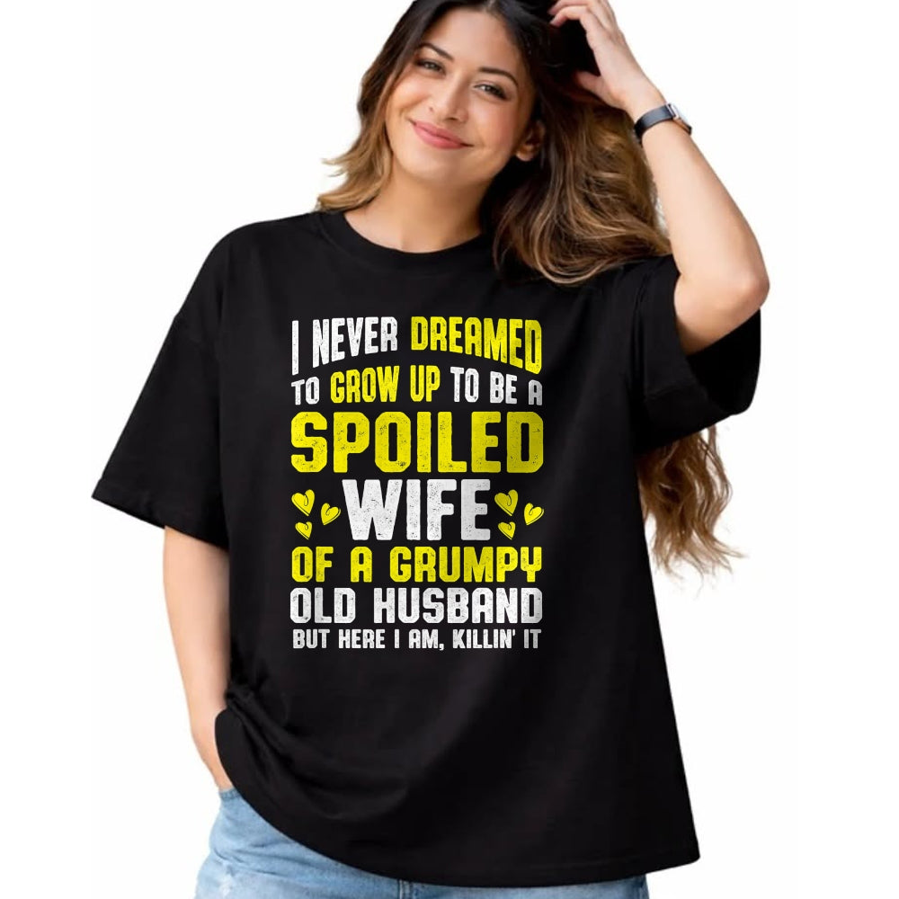 Best Wife Shirt, Wife and Husband Unisex T-Shirt/Hoodie/Sweatshirt HLT00 - Gift for wife T shirt, spoiled wife   Spoiled Wife Grumpy Old Spoiled Wife Of A Grumpy Old Husband T