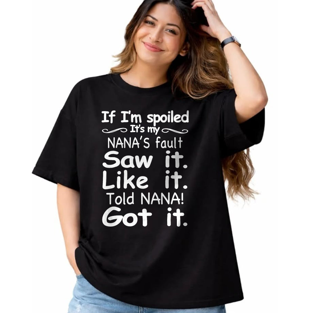 Best Wife Shirt, Wife and Husband Unisex T-Shirt/Hoodie/Sweatshirt HLT00 - If I'm Spoiled It's My Nana's Fault Funny Grandkids Saying T-Shirt