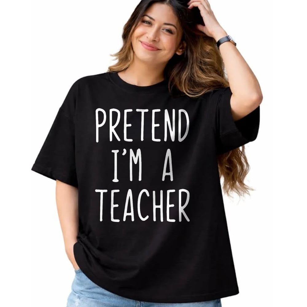 Best Teacher Shirt, Funny Teacher UnisexT-Shirt/Hoodie/Sweatshirt HLT00 - Pretend I'm A Teacher Costume Halloween Lazy Adult Kids T-Shirt