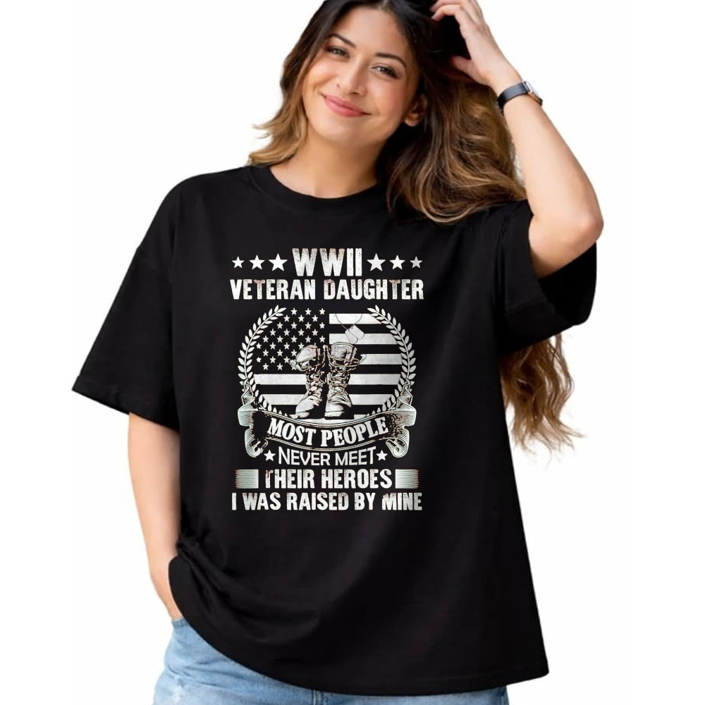 Proud Veteran Shirt, Funny Veteran UnisexT-Shirt/Hoodie/Sweatshirt HLT00 - WWII Veteran Daughter Most People Never Meet Their Heroes T-Shirt, Men, Black, 3X-Large