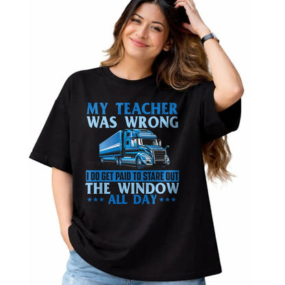 Best Truck Driver Life Shirt, Funny Trucker UnisexT-Shirt/Hoodie/Sweatshirt HLT00 - I Get Paid To Stare Out The Window - Trucker Truck Driver T-Shirt