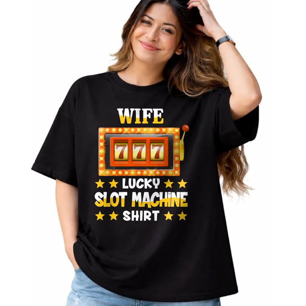 Best Wife Shirt, Wife and Husband Unisex T-Shirt/Hoodie/Sweatshirt HLT00 - Gift for wife T shirt, lucky wife   Slot Machine Shirt For Wife Funny Lucky Slot Machine T-Shirt