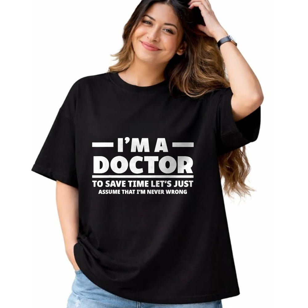 Best Doctor Shirt, Funny Doctor UnisexT-Shirt/Hoodie/Sweatshirt HLT00 - I'm A Doctor Never Wrong Funny Docor Medical Student T-Shirt