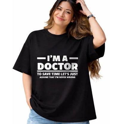Best Doctor Shirt, Funny Doctor UnisexT-Shirt/Hoodie/Sweatshirt HLT00 - I'm A Doctor Never Wrong Funny Docor Medical Student T-Shirt