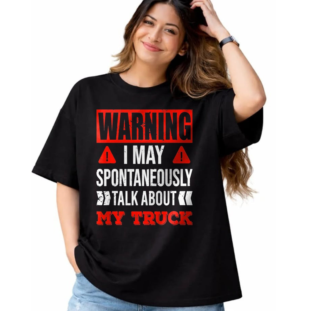 Best Truck Driver Life Shirt, Funny Trucker UnisexT-Shirt/Hoodie/Sweatshirt HLT00 - Warning I May Spontaneously Talk About My Truck Funny T-Shirt, Men, Brown, Medium