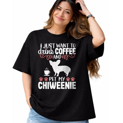 Dog Love Shirt, Dog Lover Gift T-Shirt/Hoodie/Sweatshirt HLT00 - Coffee Funny Cute Dog Owner Lover Chiweenie Dog Mom T-Shirt Vintage Retro T-Shirt (Copy)