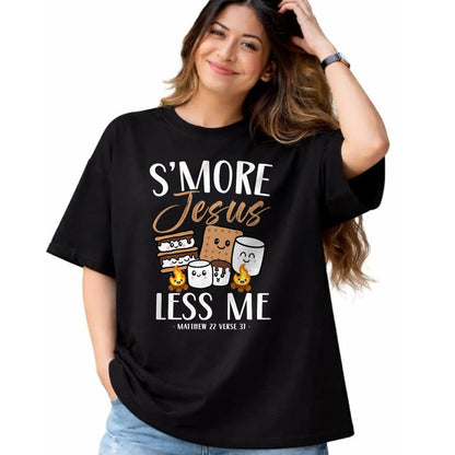 Funny Camping Shirt, Gift For Camping Lover Unisex T-Shirt/Hoodie/Sweatshirt HLT00 - Smore Of Jesus Less Me Christian Camper Church Camping Gifts T-Shirt