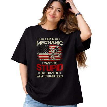 Best Mechanic Life Shirt, Funny Mechanic UnisexT-Shirt/Hoodie/Sweatshirt HLT00 - Vintage I'm A Mechanic I Can't Fix Stupid American Flag Back T-Shirt