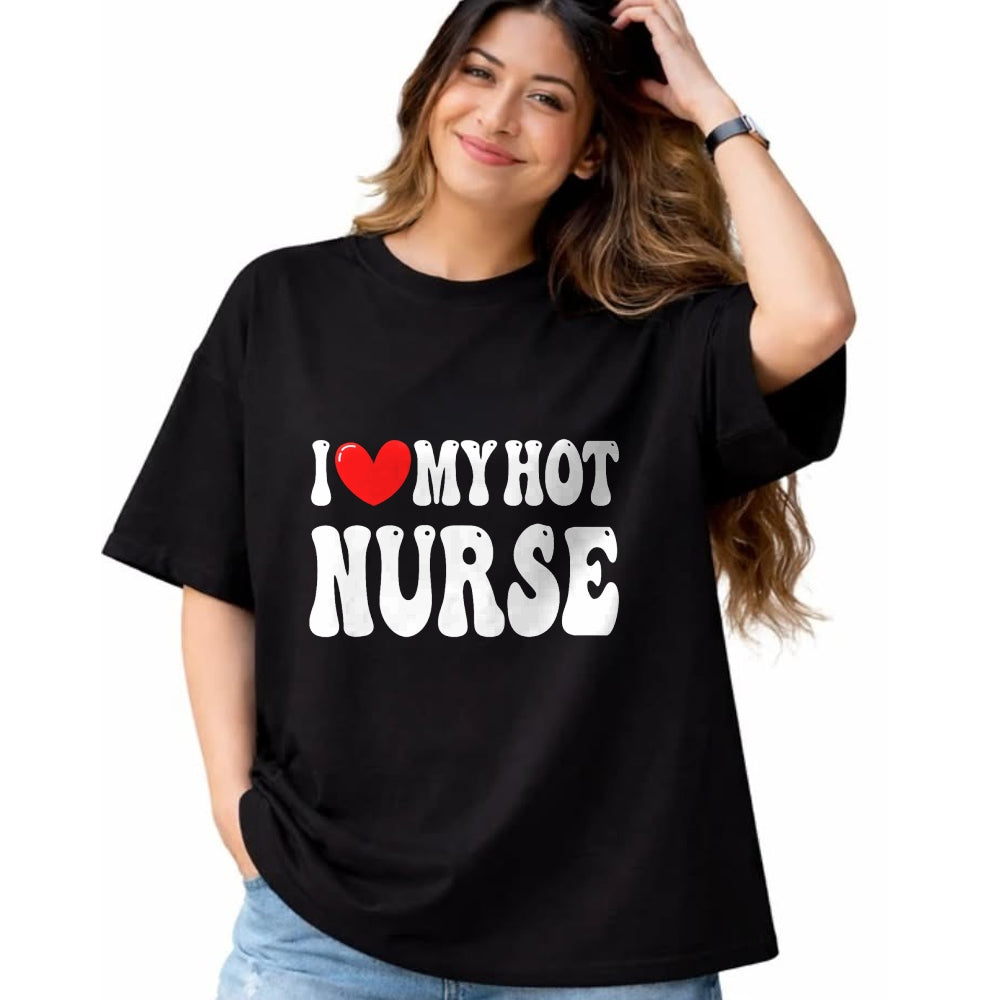 Funny Nurse Shirt, Nurse Unisex T-Shirt/Hoodie/Sweatshirt HLT00 - I Love My Hot Nurse Wife I Heart My Girlfriend T-Shirt