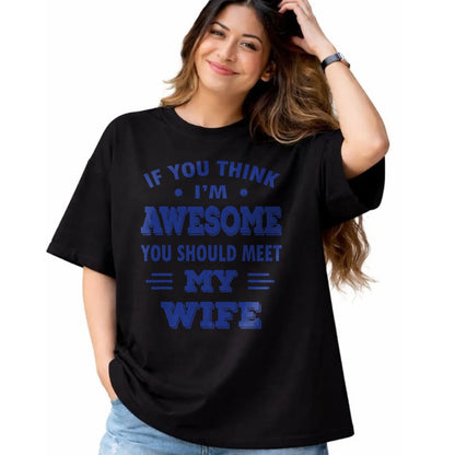 Best Wife Shirt, Wife and Husband Unisex T-Shirt/Hoodie/Sweatshirt HLT00 - Mens If You Think I'm Awesome You Should Meet My Wife T-Shirt