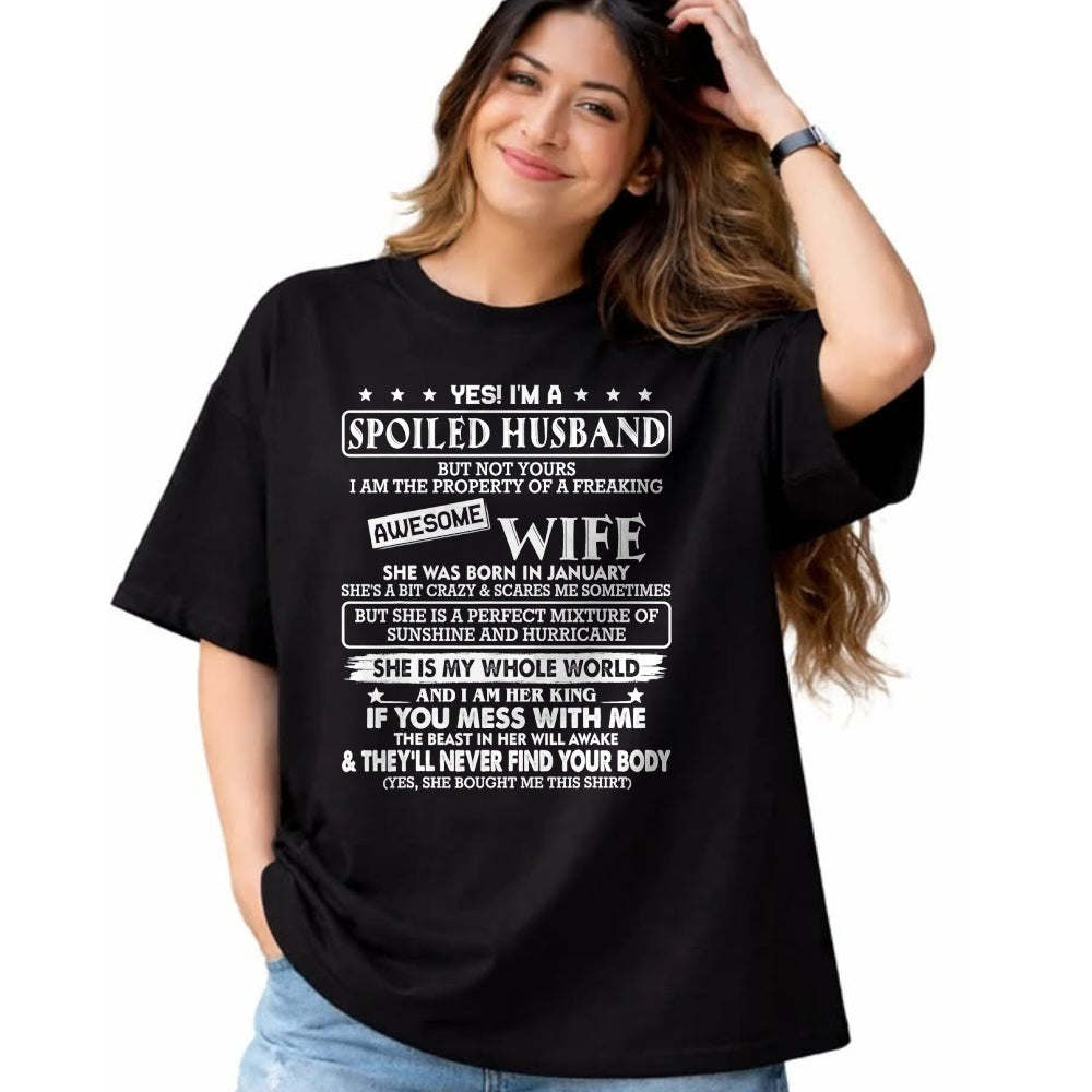Best Husband Shirt, Wife and Husband Unisex T-Shirt/Hoodie/Sweatshirt HLT00 - I_m a spoiled husband awesome wife SHE WAS BORN IN JANUARY T-Shirt