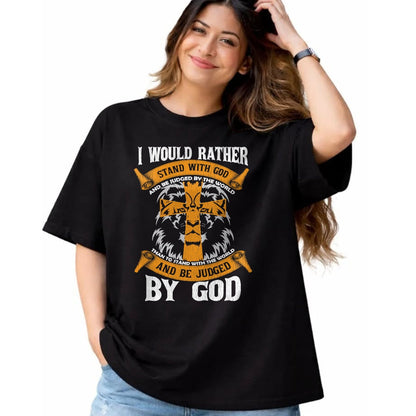 Christian Tee, Christian Faith Unisex T-Shirt/Hoodie/Sweatshirt HLT00 - I Would Rather Stand With God Jesus Christ Christian Faith T-Shirt (1)